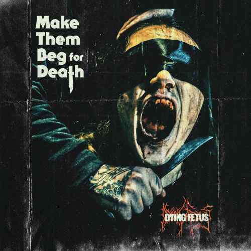 DYING FETUS - Make Them Beg for Death CD